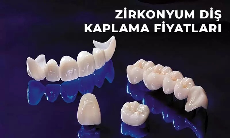 Zirkonyum Kaplama Fiyatları 2022 - Zirkonyum Diş Fiyatları