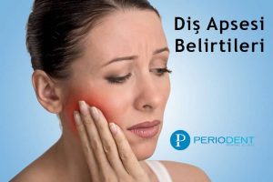 diş apsesi belirtileri